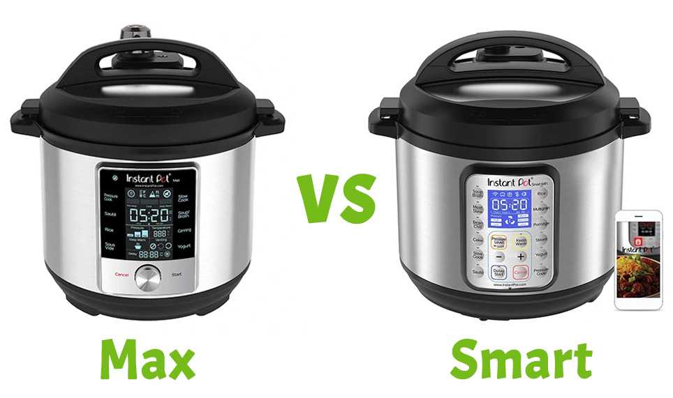 Instant Pot Max vs Smart