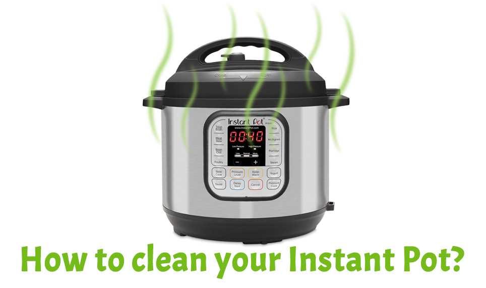 How to clean Instant Pot 
